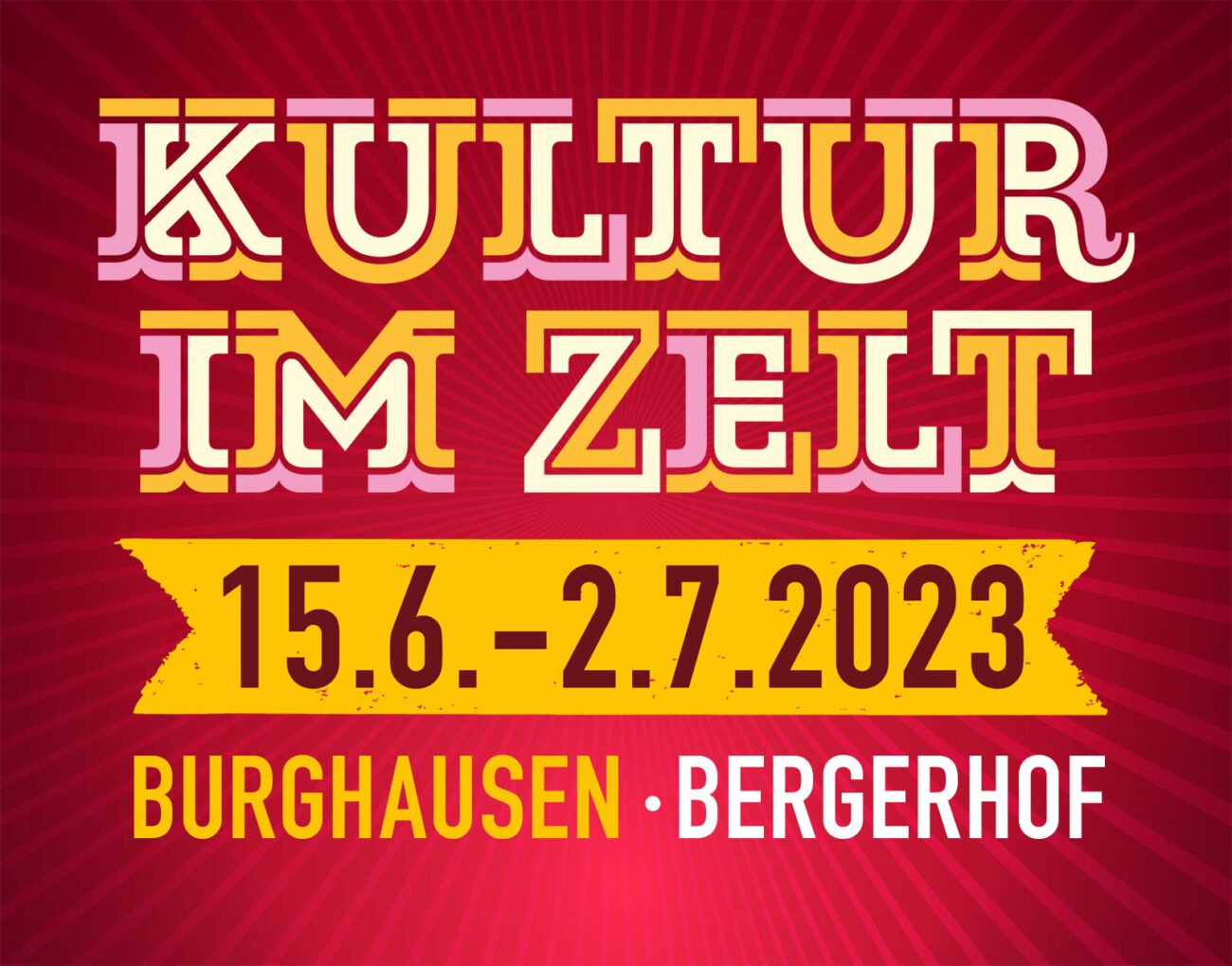 Kultur im Zelt - 15.6.-2.7.2023