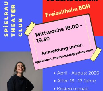 Neugründung eines Theater Jugendclubs im Freizeitheim Burghausen