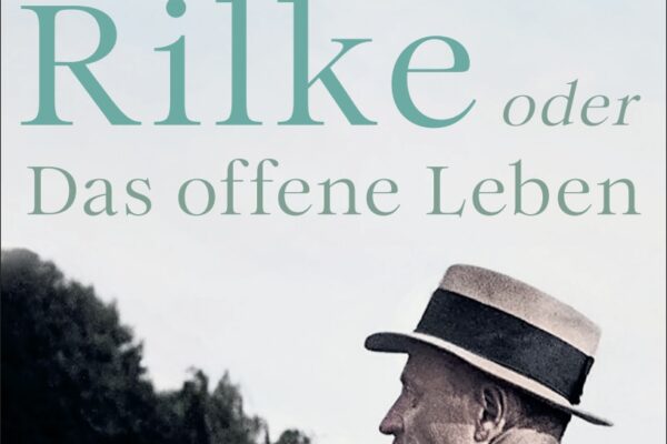 rainer-maria-rilke-oder-das-offene-leben_9783458644828_cover(1)