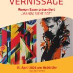 Roman Bauers Ausstellung "MAN(N) SIEHT ROT": ab 15 04  im Haus der Familie 